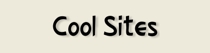 Cool Sites